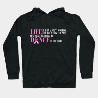 Dance in the Rain Breast Cancer Awareness Inspiring Quote Hoodie